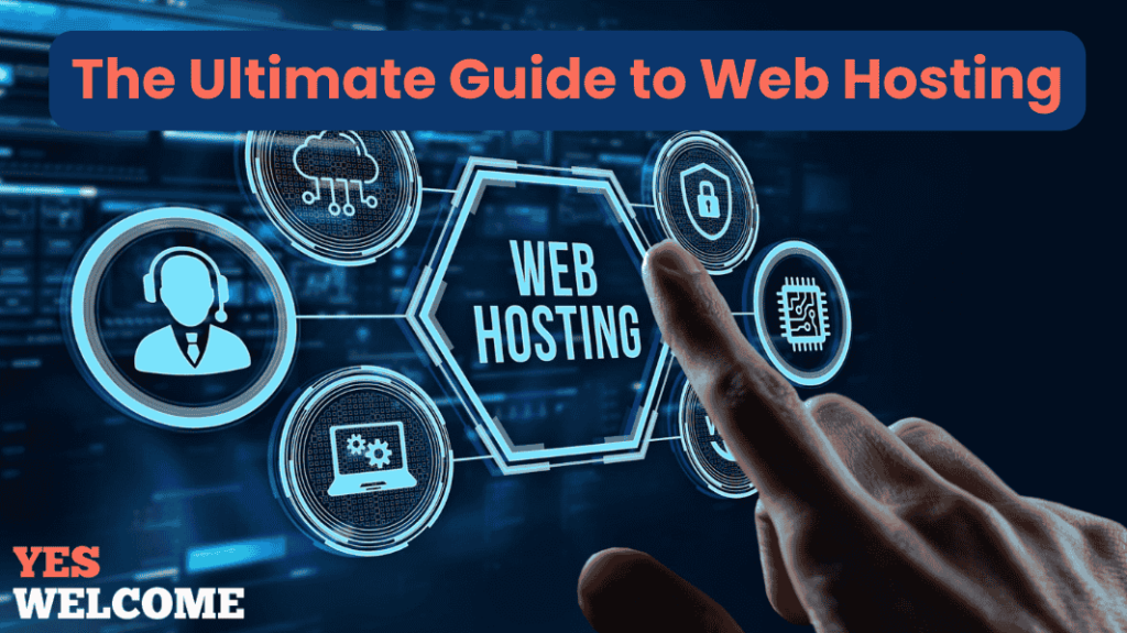 The Ultimate Guide to Web Hosting